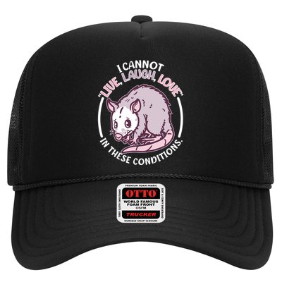 I Cannot Live Laugh Love In These Conditions Opossum Trucker Hat