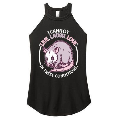 I Cannot Live Laugh Love In These Conditions Opossum Women's Perfect Tri Rocker Tank
