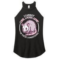 I Cannot Live Laugh Love In These Conditions Opossum Women's Perfect Tri Rocker Tank