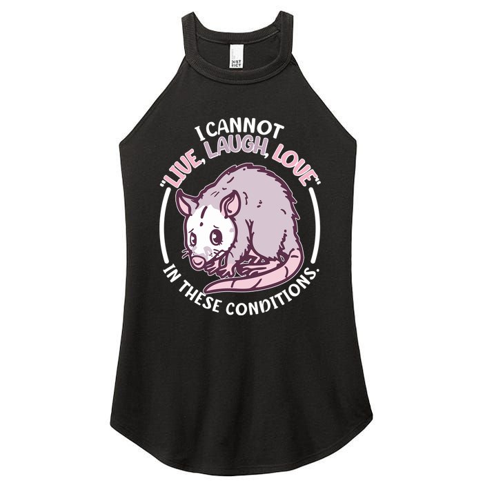 I Cannot Live Laugh Love In These Conditions Opossum Women's Perfect Tri Rocker Tank