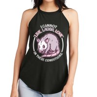 I Cannot Live Laugh Love In These Conditions Opossum Women's Perfect Tri Rocker Tank