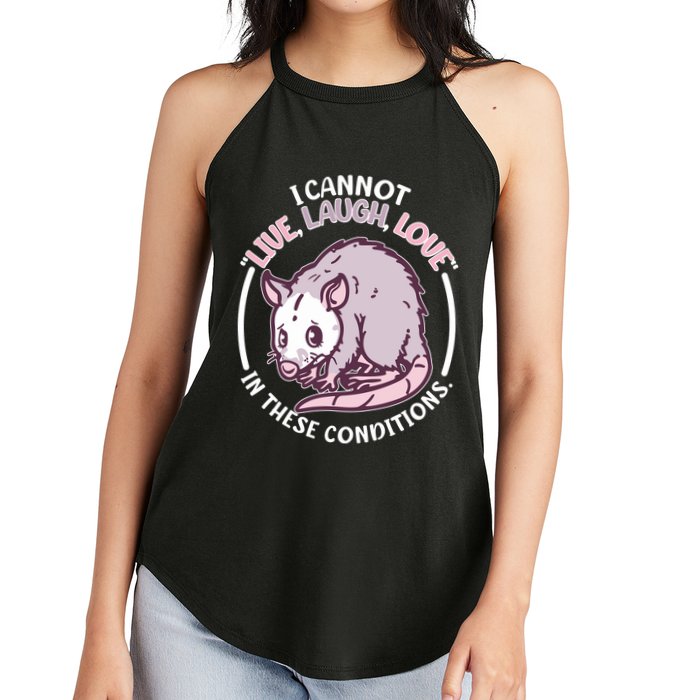 I Cannot Live Laugh Love In These Conditions Opossum Women's Perfect Tri Rocker Tank