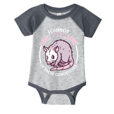 I Cannot Live Laugh Love In These Conditions Opossum Infant Baby Jersey Bodysuit