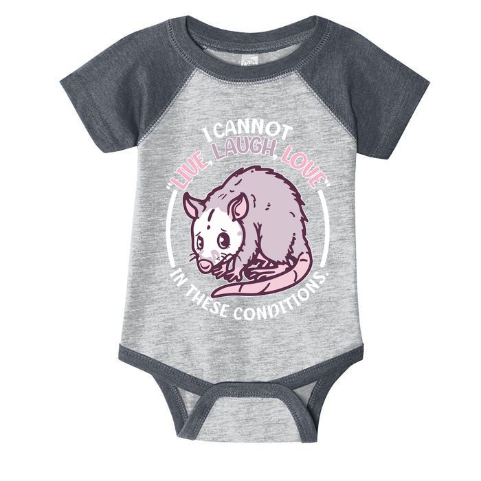 I Cannot Live Laugh Love In These Conditions Opossum Infant Baby Jersey Bodysuit