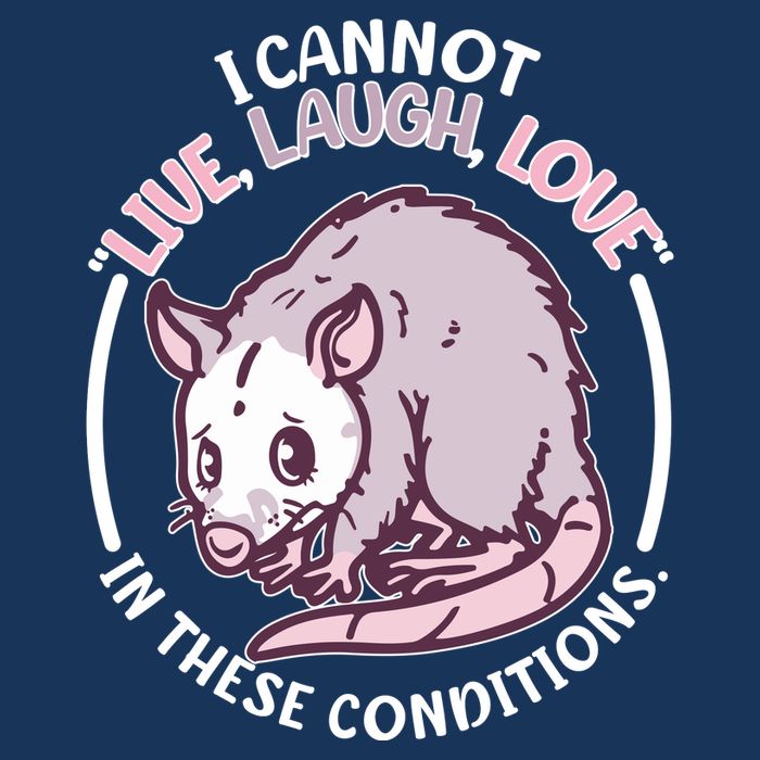 I Cannot Live Laugh Love In These Conditions Opossum Infant Baby Jersey Bodysuit
