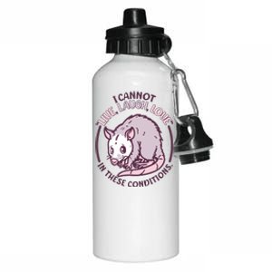 I Cannot Live Laugh Love In These Conditions Opossum Aluminum Water Bottle 