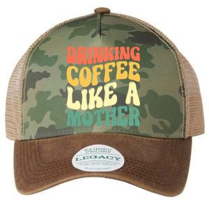 Ing Coffee Like A Mother Mother's Day Mama Coffee Lover Cool Gift Legacy Tie Dye Trucker Hat