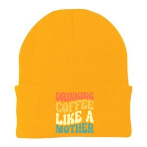 Ing Coffee Like A Mother Mother's Day Mama Coffee Lover Cool Gift Knit Cap Winter Beanie