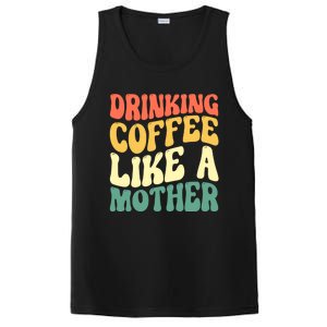 Ing Coffee Like A Mother Mother's Day Mama Coffee Lover Cool Gift PosiCharge Competitor Tank