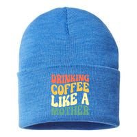 Ing Coffee Like A Mother Mother's Day Mama Coffee Lover Cool Gift Sustainable Knit Beanie