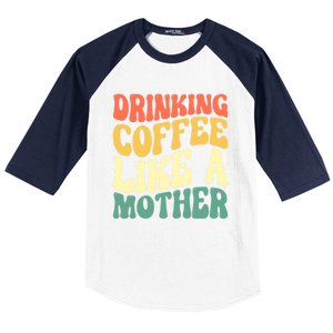 Ing Coffee Like A Mother Mother's Day Mama Coffee Lover Cool Gift Baseball Sleeve Shirt