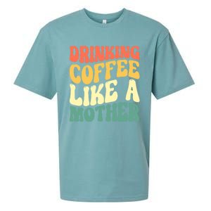 Ing Coffee Like A Mother Mother's Day Mama Coffee Lover Cool Gift Sueded Cloud Jersey T-Shirt