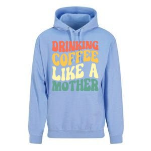 Ing Coffee Like A Mother Mother's Day Mama Coffee Lover Cool Gift Unisex Surf Hoodie