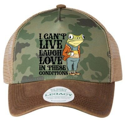 I CanT Live Laugh Love In These Conditions Legacy Tie Dye Trucker Hat
