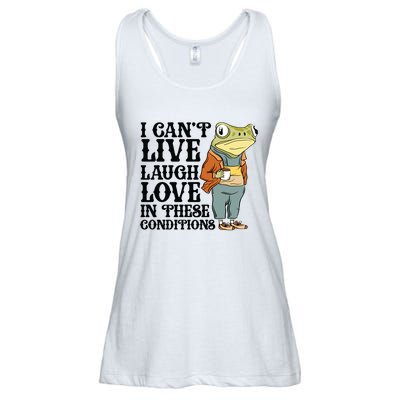 I CanT Live Laugh Love In These Conditions Ladies Essential Flowy Tank