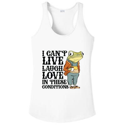 I CanT Live Laugh Love In These Conditions Ladies PosiCharge Competitor Racerback Tank