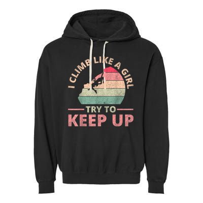 I Climb Like A Girl Rock Climbing Sunset Retro Garment-Dyed Fleece Hoodie