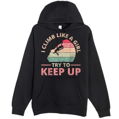I Climb Like A Girl Rock Climbing Sunset Retro Premium Pullover Hoodie