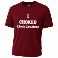 I Choked Linda Lovelace Cooling Performance Crew T-Shirt