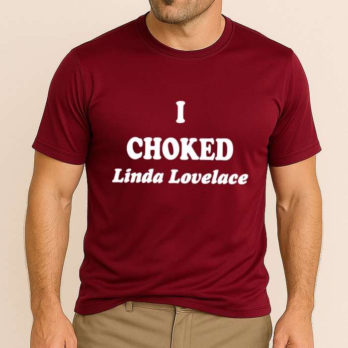 I Choked Linda Lovelace Cooling Performance Crew T-Shirt