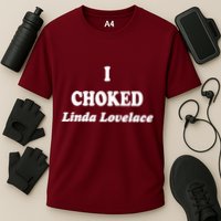 I Choked Linda Lovelace Cooling Performance Crew T-Shirt