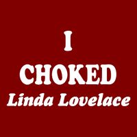 I Choked Linda Lovelace Cooling Performance Crew T-Shirt
