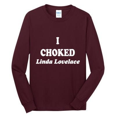 I Choked Linda Lovelace Tall Long Sleeve T-Shirt