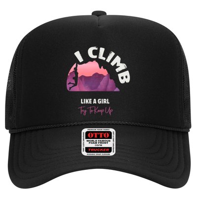I Climb Like A Girl Try To Keep Up Trucker Hat