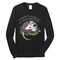 I CANNOT Live Laugh Love IN THESE CONDITIONS Long Sleeve Shirt