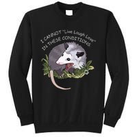 I CANNOT Live Laugh Love IN THESE CONDITIONS Sweatshirt