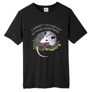 I CANNOT Live Laugh Love IN THESE CONDITIONS Tall Fusion ChromaSoft Performance T-Shirt