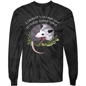 I CANNOT Live Laugh Love IN THESE CONDITIONS Tie-Dye Long Sleeve Shirt