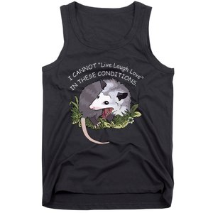 I CANNOT Live Laugh Love IN THESE CONDITIONS Tank Top