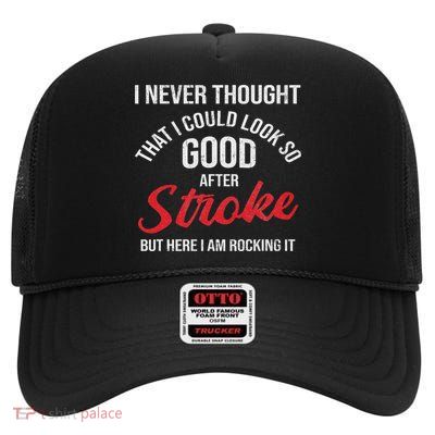 I Could Look So Good After Stroke Awareness Stroke Survivor High Crown Mesh Back Trucker Hat