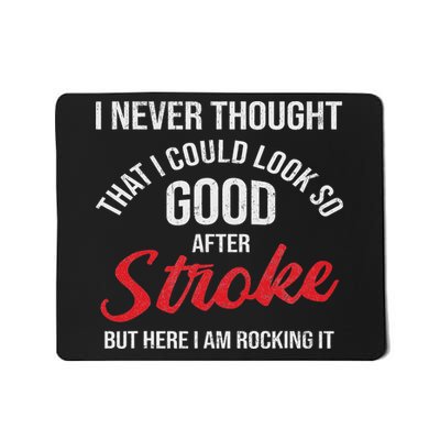 I Could Look So Good After Stroke Awareness Stroke Survivor Mousepad