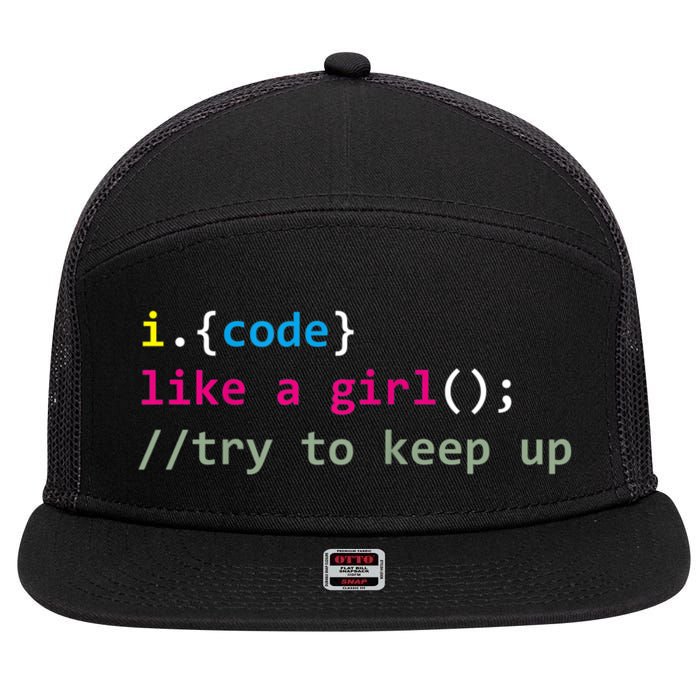 I Code Like A Girl Try To Keep Up Funny Coding Developer 7 Panel Mesh Trucker Snapback Hat