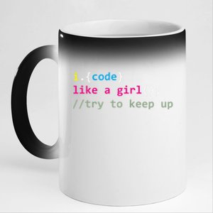 I Code Like A Girl Try To Keep Up Funny Coding Developer 11oz Black Color Changing Mug