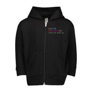 I Code Like A Girl Try To Keep Up Funny Coding Developer Toddler Zip Fleece Hoodie