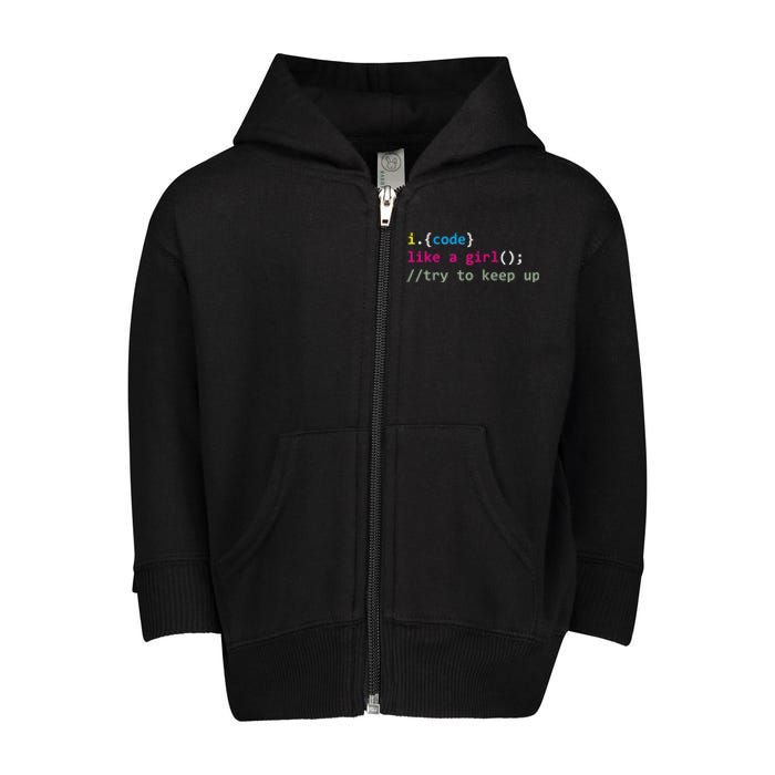 I Code Like A Girl Try To Keep Up Funny Coding Developer Toddler Zip Fleece Hoodie