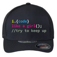 I Code Like A Girl Try To Keep Up Funny Coding Developer Flexfit Unipanel Trucker Cap