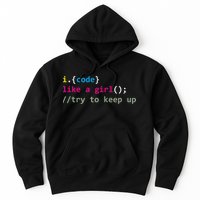 I Code Like A Girl Try To Keep Up Funny Coding Developer Hoodie