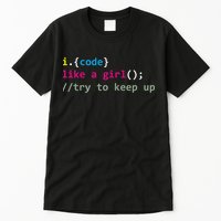 I Code Like A Girl Try To Keep Up Funny Coding Developer Tall T-Shirt