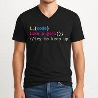 I Code Like A Girl Try To Keep Up Funny Coding Developer V-Neck T-Shirt