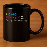I Code Like A Girl Try To Keep Up Funny Coding Developer 11oz C Handle Ceramic Mug