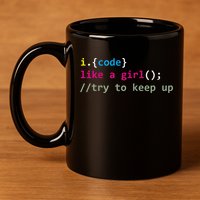 I Code Like A Girl Try To Keep Up Funny Coding Developer 11oz C Handle Ceramic Mug