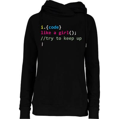 I Code Like A Girl Try To Keep Up Funny Coding Developer Womens Funnel Neck Pullover Hood