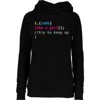 I Code Like A Girl Try To Keep Up Funny Coding Developer Womens Funnel Neck Pullover Hood