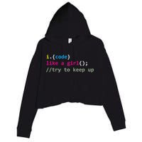 I Code Like A Girl Try To Keep Up Funny Coding Developer Crop Fleece Hoodie