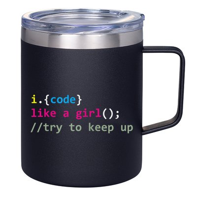 I Code Like A Girl Try To Keep Up Funny Coding Developer 12oz Stainless Steel Coffee Mug