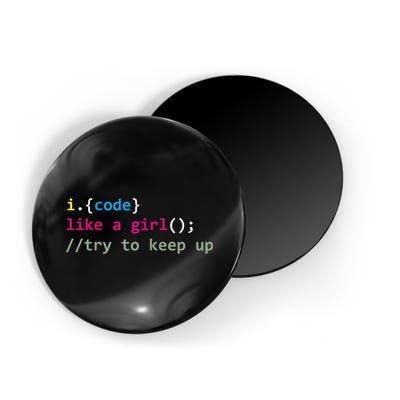 I Code Like A Girl Try To Keep Up Funny Coding Developer Magnet